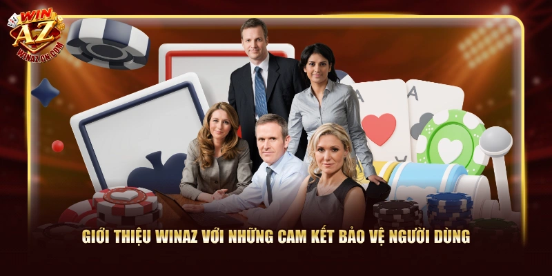 Giới thiệu WinAZ với những cam kết bảo vệ người dùng