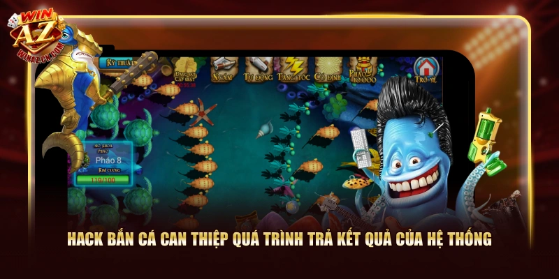 Hack bắn cá can thiệp quá trình trả kết quả của hệ thống